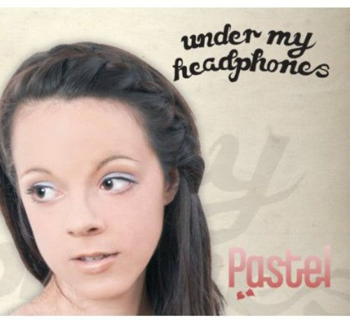 Pastel - Under My Headphones