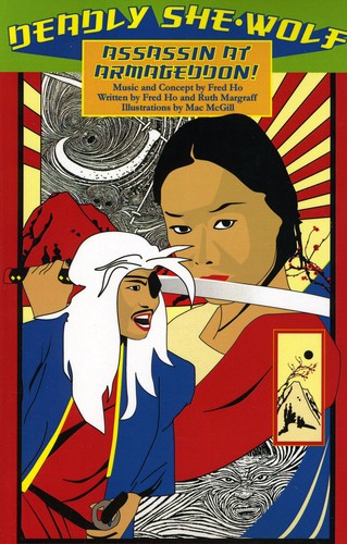 Fred Ho - Deadly She-Wolf Assassin at Armageddon!/Mommas Song