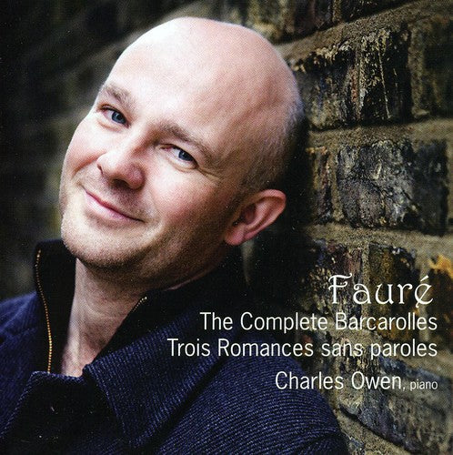 Faure/ Owen - Complete Barcarolles & Trois Romances Sans Paroles