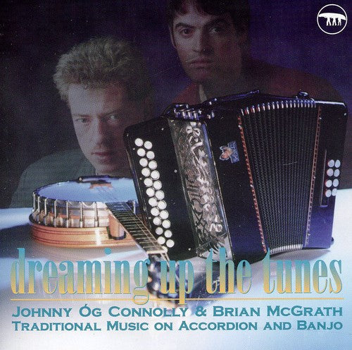 Johnny Connolly Og/ Brian McGrath - Dreaming Up The Tunes