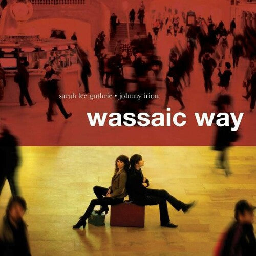 Sarah Guthrie Johnny Irion - Wassaic Way