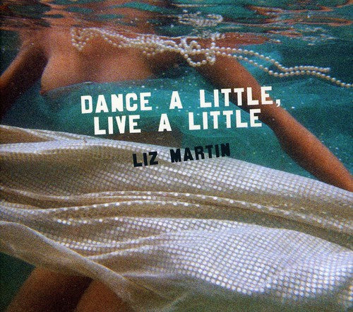 Liz Martin - Dance a Little Live a Little
