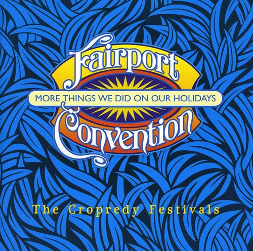 Fairport Convention - More Things We Did on Our Holidays