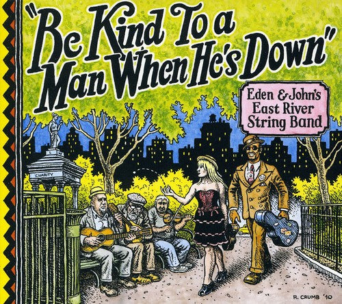 Eden & East River String Band - Be Kind to a Man When Hes Down