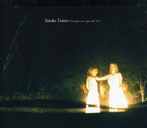 Smoke Fairies - Through Low Light and Trees