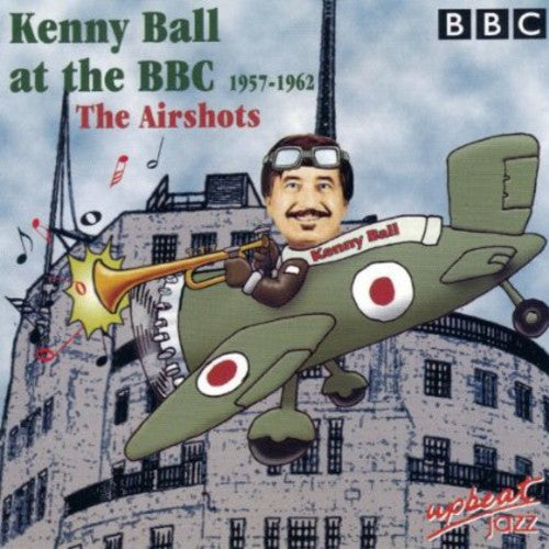 Kenny Ball - At The BBC 1957-1962: The Airshots