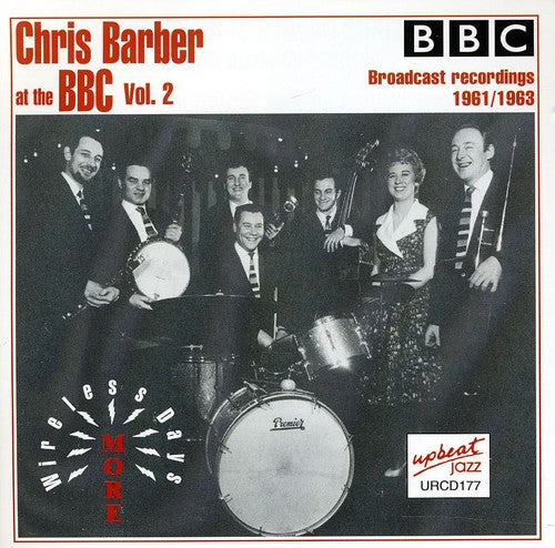 Chris Barber - At The Bbc, Vol. 2: More Wireless 1961-1963