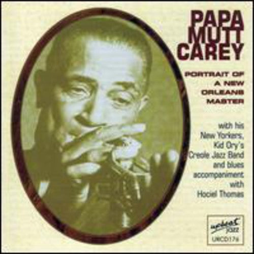Kid Ory - Papa Mutt Carey: A Portrait Of A New Orleans Master
