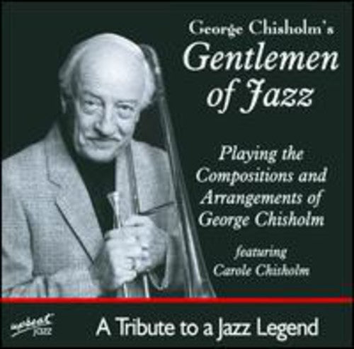 Gentelmen of Jazz: Tribute to George/ Various - Gentelmen Of Jazz: Tribute To George Chisholm