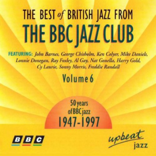Best of British Jazz From the BBC Jazz 6/ Various - Best Of British Jazz From The Bbc Jazz Club, Vol. 6