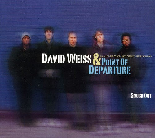 David Weiss & Point of Departure - Snuck Out