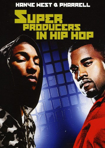 Super Producers in Hip Hop: Kanye West and Pharrell