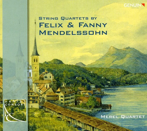 Mendelssohn-Bartholdy/ Hensel/ Merel Quartet - String Quartets By Felix & Fanny Mendelssohn