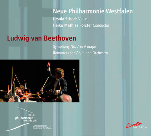 Beethoven/ Foerster/ Npw/ Schoch - Symphony 7 / Romances for Violin & Orchestra