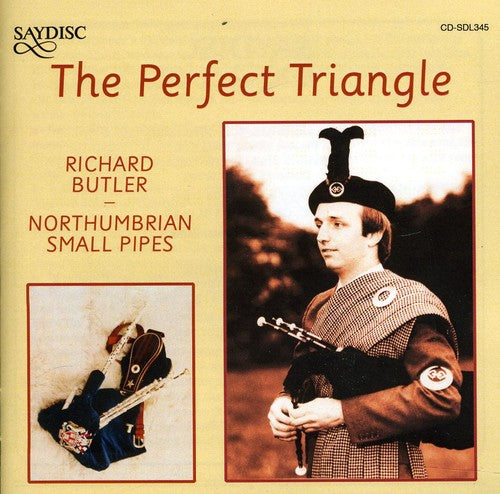 Richard Butler & Northumbrian Small Pipes - The Perfect Triangle/Northumbrian Small Pipes