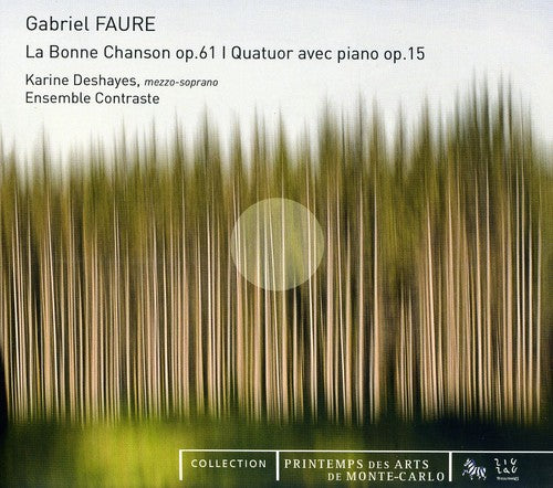 Faure/ Deshayes/ Ensemble Contraste - Bonne Chanson Op 61