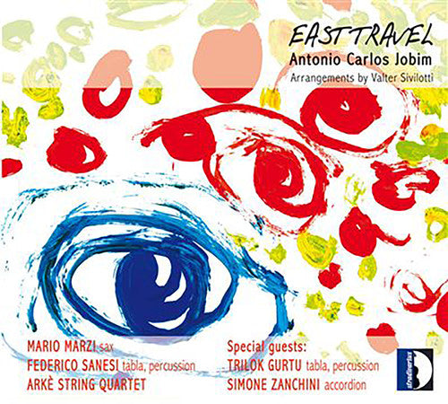 Jobim/ Marzi/ Arke String Quartet - East Travel
