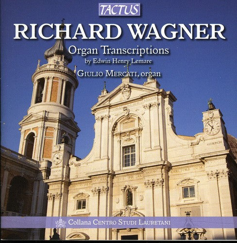 Wagner/ Mercati - Organ Transcriptions By Edwin Henry Lemare