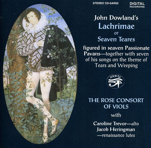 Dowland/ Rose Consort of Viols - Lachrimae: Or Seaven Teares