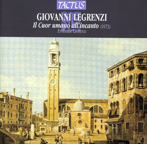 Legrenzi/ Ensemble Legrenzi - Il Cuor Umano All'incanto
