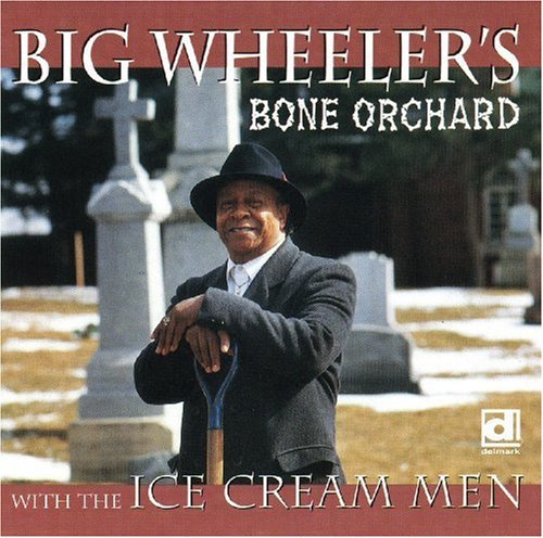 Big Wheeler - Bone Orchard