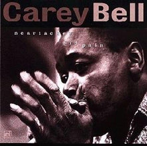 Carey Bell - Heartaches & Pains