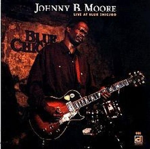 Johnny B. Moore - Live at Blue Chicago
