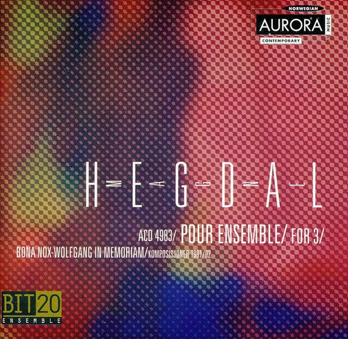 Hegdal/ Bit 20 Ensemble/ Bergby - Pour Ensemble / for 3 / Bona Nox-Wolfgang in