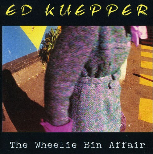 Ed Kuepper - Wheelie Bin Affair