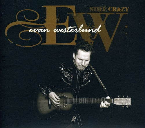 Evan Westerlund - Still Crazy