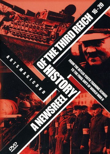 A Newsreel History of the Third Reich 16-20