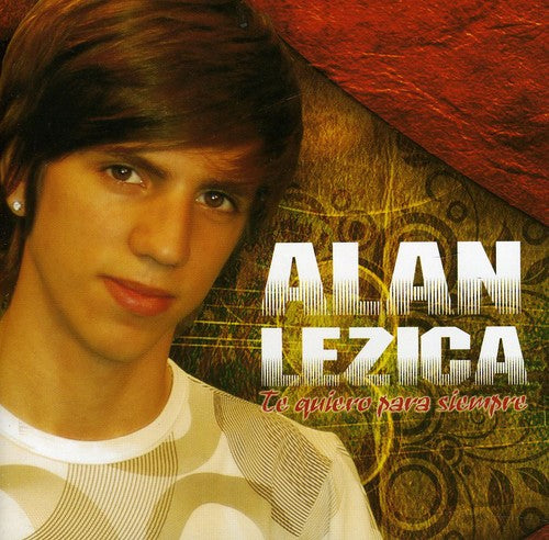Alan Lezica - Te Quiero Para Siempre
