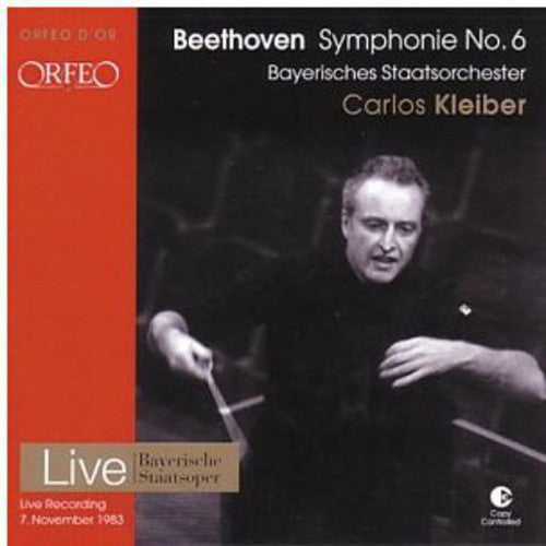 Beethoven/ Kleiber/ Bayerisches Staatsorchester - Symphony 6 in F Major Op 68: Pastorale