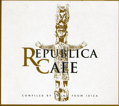 Republica Cafe-Compiled by Bruno From Ibiza - Republica Cafe-Compiled By Bruno from Ibiza