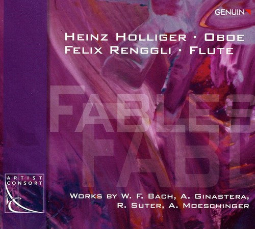 W.F. Bach / Ginastera/ Suter/ Holliger/ Renggli - Fables - Works for Oboe & Flute