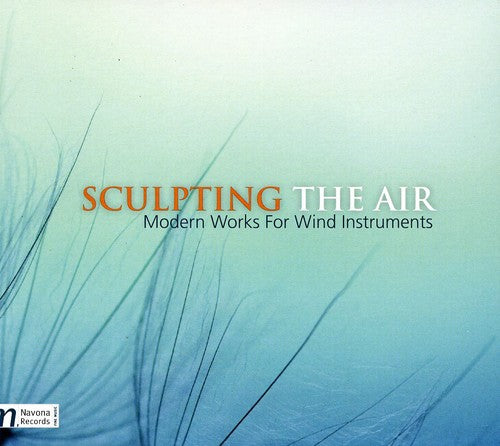 Barber/ Adler/ Lombardi/ Crosby - Sculpting Air: Modern Works for Wind Instruments