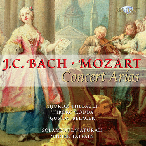 Mozart/ Bach/ Talpain/ Solamente Naturali - Complete Concert Arias with Obligato Instruments