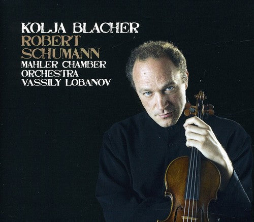 Kolja Blacher / Schumann/ Lobanov/ Mhco - Kolja Blacher Plays Robert Schumann