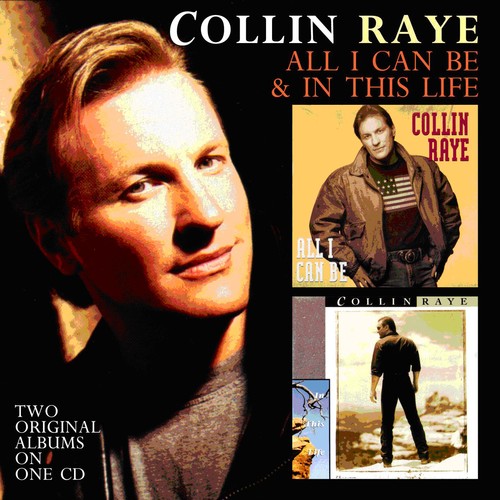 Collin Raye - All I Can Be / in This Life