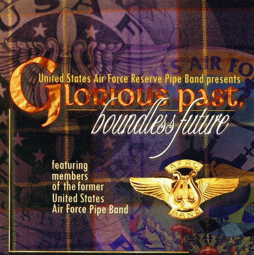 Us Air Force Reserve Pipe Band - Glorious Past, Boundless Future