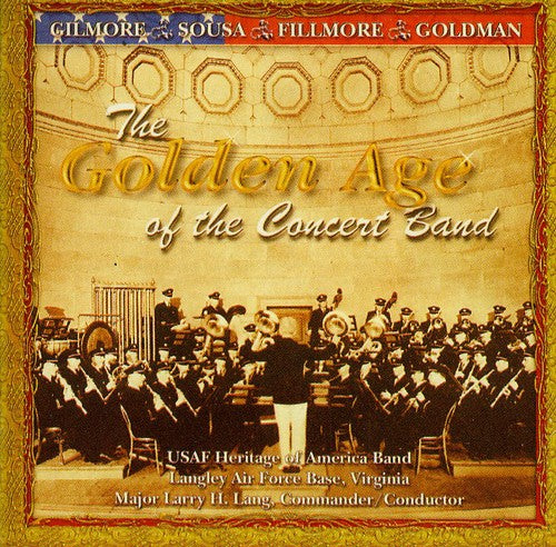 Us Air Force Heritage of America Band - Golden Age of the Concert Band