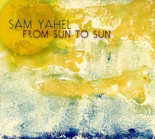 Sam Yahel - From Sun to Sun
