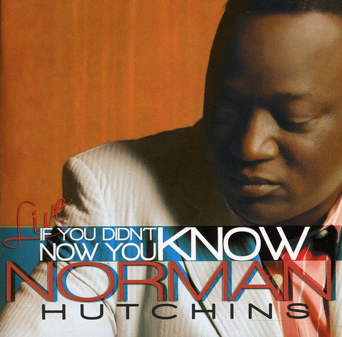 Norman Hutchins - If You Didn't Know... Now You Know