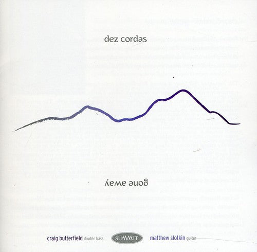 Dez Cordas/ Slotkin/ Butterfield - Gone Away