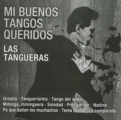 Tangueras Las - Mi Buenos Tangos Queridos