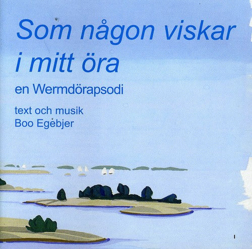 Boo Egebjer - Som Nagon Viskar I Mitt Ora