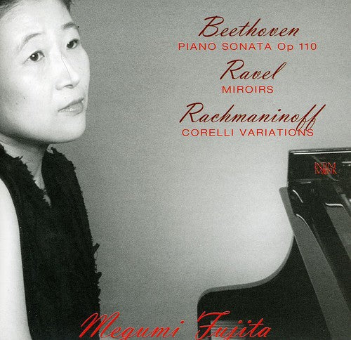 Megumi Fujita / Beethoven/ Ravel/ Rachmaninoff - Beethoven Ravel Rachmaninoff