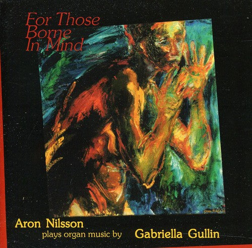 Gabriella Gullin / Aaron Nilsson - For Those Borne in Mind