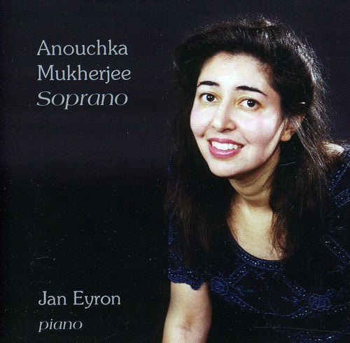 Anouchka Mukherjee - Soprano