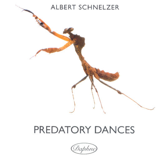 Albert Schnelzer - Predatory Dances
